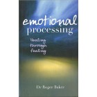 Emotional Processing by Dr Roger Baker